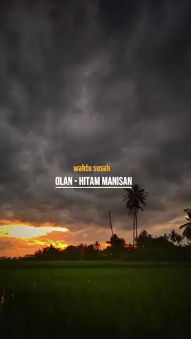 Olan - Hitam Manisan                              #lagujiwang #foryou #content #kisahkita #olan 