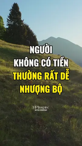 Người không có tiền thường rất dễ nhượng bộ. #phattrienbanthan #LearnOnTikTok #baihochay #songtichcuc #xuhuong2024 #nangluongtichcuc #chamngonsong #hpinspire