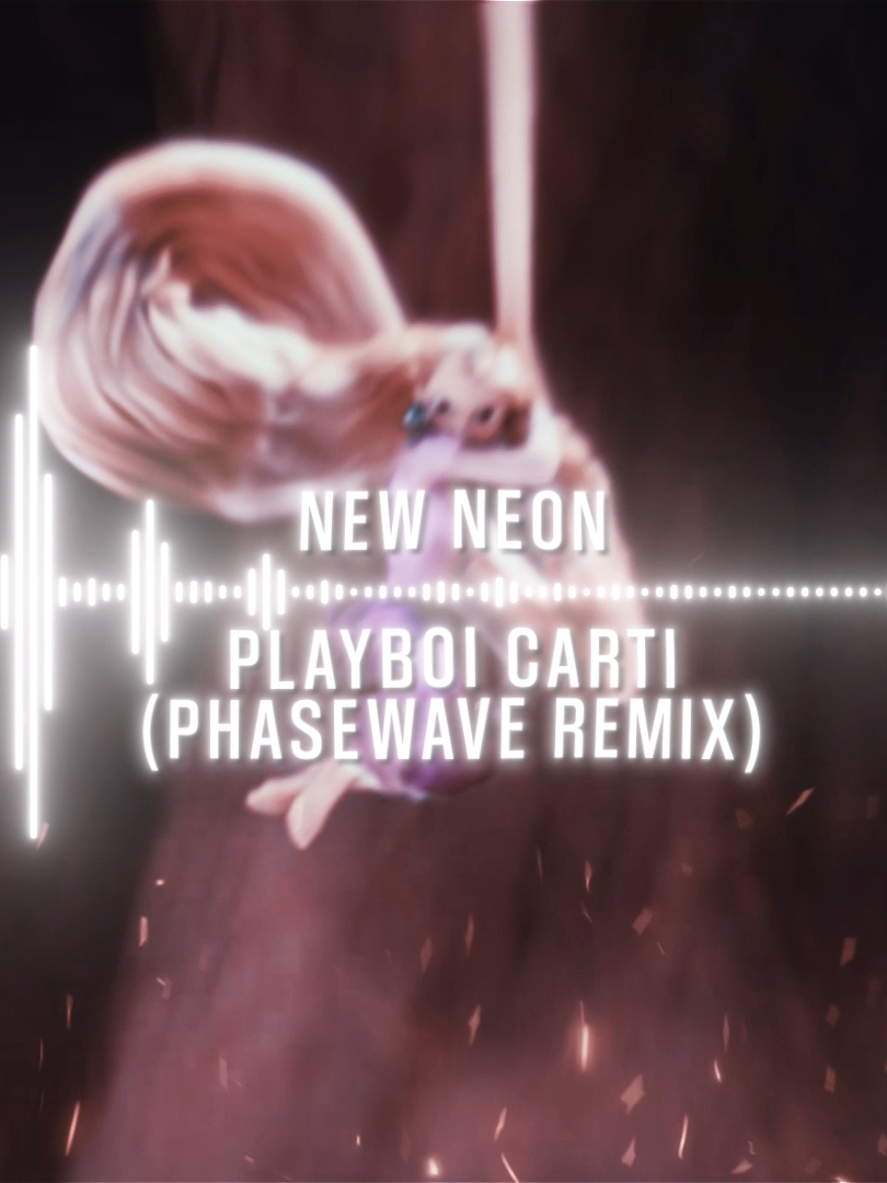NEW NEON - PLAYBOI CARTI (PHASEWAVE REMIX) @maxsverse // #maxsmp4 #editaudio