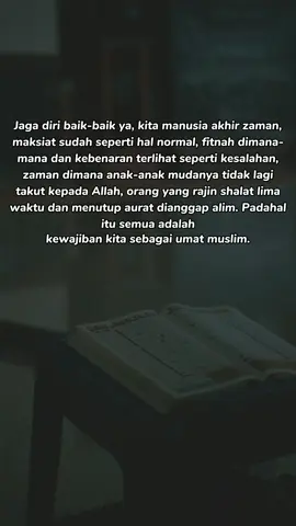 Dan tanda-tanda sampainya akhir zaman sudah mulai terlihat di mana kebenaran dan kemurnian islam mulai di anggap aneh dan sesat.  #islamicreminder #motivasiislami #quotesislami #selfreminder 