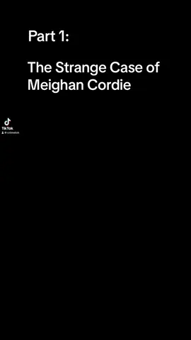 We’re back!  Part 1: The Strange Case of Meighan Cordie . Credit : True Crime Stories Youtube.  #crimet #crime #horror #horrortok #crimetiktok 