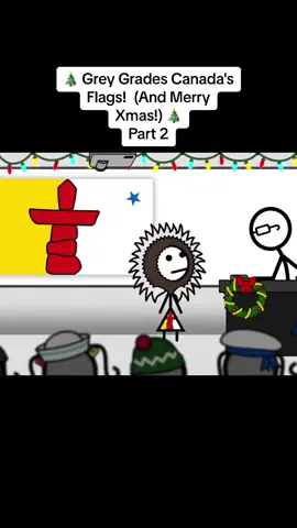 🎄 Grey Grades Canada's Flags!  (And Merry Xmas!) 🎄