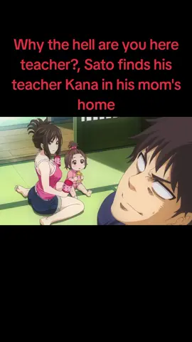 Why the hell are you here teacher?, Sato finds his teacher Kana in his mom's home #anime #whythehellareyouhereteacher #animesw6 