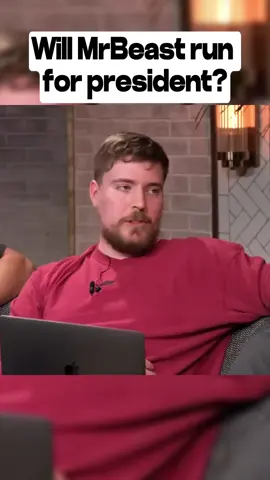 #MrBeast will MR Beast run for president?