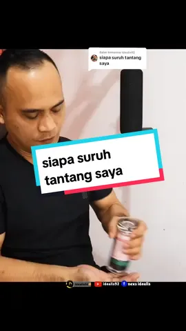 Membalas @idealis92 siapa suruh tantang saya #fyp #idealis92 #asahotak #asahi #nesxidealis 