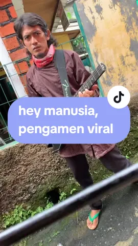hey manusia,  #fyp #viral #pengamen #rhomairama #ibuibu 