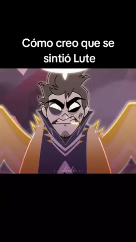 Cómo creo que se sintió Lute #hazbinhotel #adan #lute #spoileralert #onlylovecanhurtlikethis💔💔 