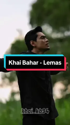 Khai Bahar - Lemas🖤✨ #khaibahar_94 #khaibahar @khairos'e 