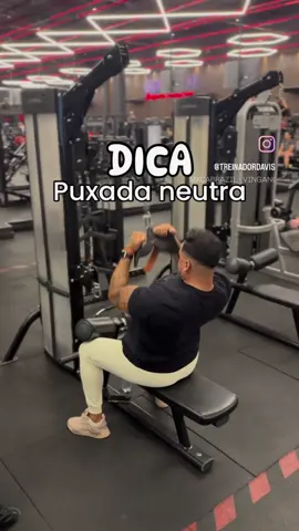 Dica na puxada neutra 🔥 #musculação #dicadetreino #treino #treinodecostas #treinodedorsais #treinadordavis 