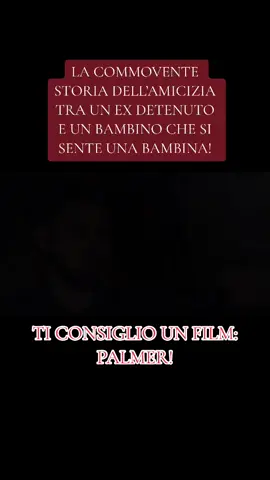 PT 120 | TI CONSIGLIO UN FILM!  #palmer #film #commovente #drammatico #exdetenuto #bimbo #cinema #movie 