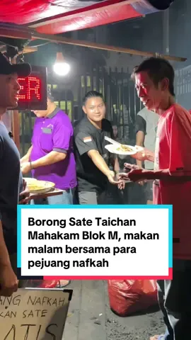 Borong Sate Taichan, semua gembira rame2 makan malam bersama para pejuang nafkah, Alhamdulillaaaah 🥰 📍Sate Ahmad Mahakam, Blok M depan Hanamasa, Jaksel #ahieborong #ahieberkah #ahieberbagi #ahiebermanfaat #ahiebreborn #borongsate 