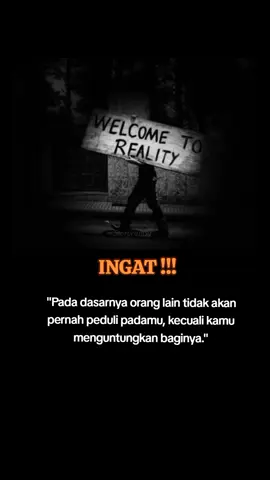 Pada dasarnya orang lain tidak akan pernah peduli padamu, kecuali kamu  menguntungkan baginya.. #quotesoftheday  #welcometoreality #fyppppppppppppppppppppppp 