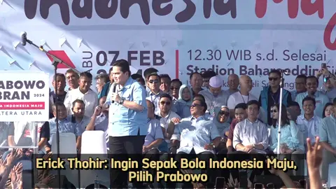 Erick Thohir: Ingin Sepak Bola Indonesia Maju, Pilih Prabowo