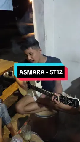 ASMARA - ST12 - - - #akustikgitarcover #coversong #tongkrongan #fyp #tiktok #viral #nyanyibareng #nyanyi #following #asmarakacau #asmarakacau🥀 #asmarast12cover #asmarast12 #fypシ #fypシ゚viral #fyppppppppppppppppppppppp #fypp #akustik #coverlagu 