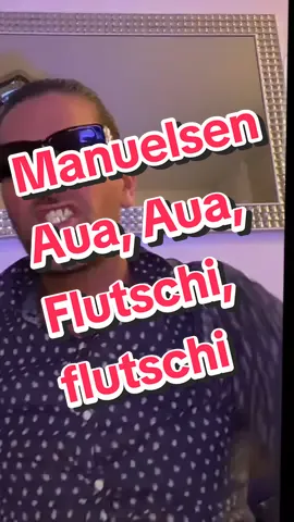 @Arroganter__pate #aua #aua #flutschi #flutschi #manuelsen #fürdichseite #foryou #fy  #foryoupage #fyp #fürdich 