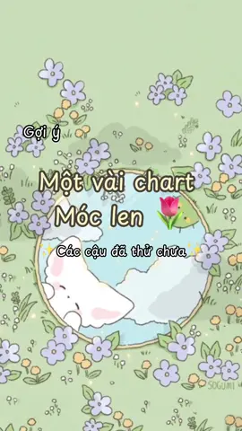 #chartmoclen #chartmoclenxinh #chartmoclencute #xuhuong #xhuong #xuhuong2024 #xuhuong2024tiktok❤️🌈✔️ 