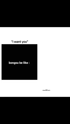 Replying to @cupoftayl0r._ bongsu version 