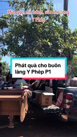 P16: Hành trình mang yêu thương của mọi người đến Y Phép (phát quà cho buôn P1)