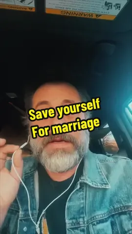 Save yourself for marriage 