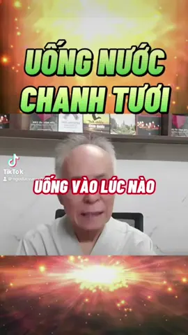 NGÔ ĐỨC VƯỢNG - UỐNG NƯỚC CHANH TƯƠI - LƯƠNG Y NGÔ ĐỨC VƯỢNG #ThanhThoiLuotTet #trending #thucduong #healthy #xuhuong #fyp #anuong #LearnOnTikTok #longervideos #health #ngoducvuong 