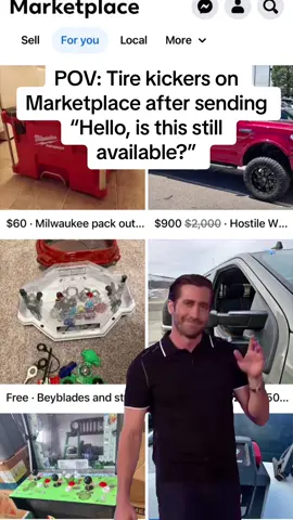 Yall are annoying 😂 #marketplace #facebookmarketplace #isthisstillavailable #goaway #tirekickers #theworst #Meme #MemeCut 
