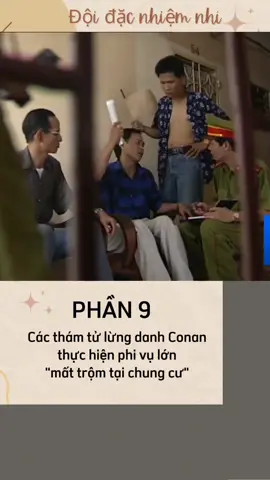 PHẦN 9: Các thám tử lừng danh Conan thực hiện phi vụ khó 