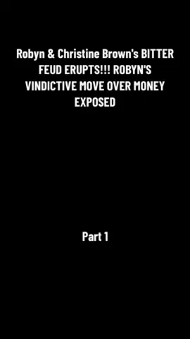 Part 1 | Robyn & Christine Brown's BITTER FEUD ERUPTS!!! ROBYN'S VINDICTIVE MOVE OVER MONEY EXPOSED #sisterwives #sisterwivestiktok #tlc #typ #trending #brownfamily #foryou #meribrown #janellebrown #robynbrown #fyp #viral #kodybrown #christinebrown #topish #countingon