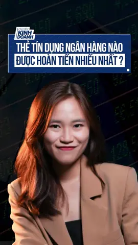 Thẻ tín dụng ngân hàng nào được hoàn tiền nhiều nhất? #chuyenkinhdoanh #ckd #khampha #phantichthitruong #longervideos #trending #vtvcab #thanhthoiluottet #tindungtieudung  #thetindung  #nganhang 