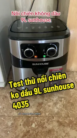 Nồi chiên không dầu 9L sunhouse 4035,hàng chính hãng bảo hành toàn quốc 12 tháng#noi #noichienkhongdau #noichienkhongdausunhouse #noichienkhongdausunhouse #noichienkhongdaudanang #noichienkodau 