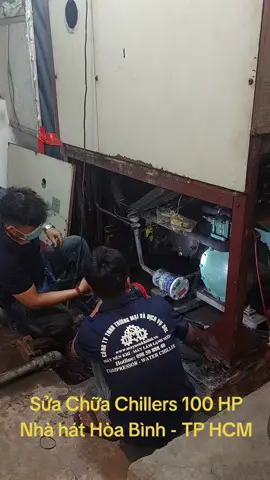 Sửa chữa Chiller 100 HP - Nhà hát Hòa Bình
