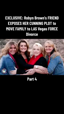 Part 4 | EXCLUSIVE: Robyn Brown's FRIEND EXPOSES HER CUNNING PLOT to MOVE FAMILY to LAS Vegas FORCE Divorce #sisterwives #sisterwivestiktok #tlc #typ #trending #brownfamily #foryou #meribrown #janellebrown #robynbrown #fyp #viral #kodybrown #christinebrown #topish #countingon