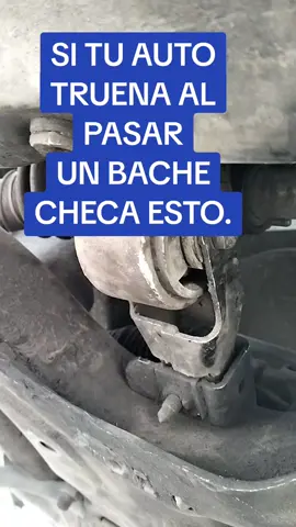 SI tú AUTO truena al  pasar un bache checa esto.