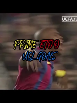 #CapCut Partie 1 | prime eto'o ucl goals#ucl#championsleague#footballtiktok#edit#samueletoo#fyp 