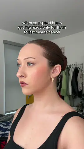 Its the fact that while i was getting ready i was also mentally getting ready for the plan :’) probably most upsetting thing Tbh! 