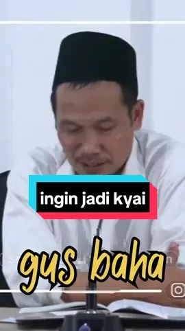 Gus Baha ingin jadi kyai #gusbaha #ngaji #kyai 