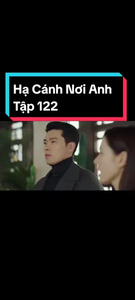Tập 122: Hạ Cánh Nơi Anh ♥️ #phimhaymoingay #phimhay #hacanhnoianh #sonyejin #hyunbin #tpyシ #capcut 
