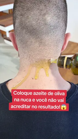 Coloque azeite de oliva na nuca e você não vai acreditar no resultado! #dicas_utilidades #facavocemesmo #utilidadepublica 