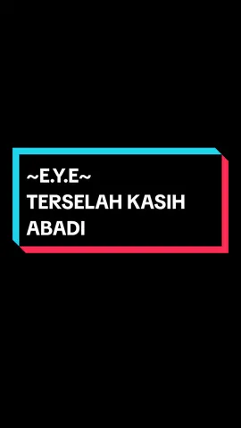 E.Y.E | TERSELAH KASIH ABADI.. #eye #terselahkasihabadi #terselahkasihabadieye #izameye #izam #eyebandmalaysia #lagujiwang #jiwangrock #slowrockjiwang #tiktokmalaysia #tiktokindonesia #tiktokthailand #lirik #lyrics #liriklagu #lyrics_songs #lyricsvideo #fulllyrics #fullsong #lagupenuh #fyp #fypシ #fypシ゚viral #fypage #foryou #foryoupage #fyppppppppppppppppppppppp 