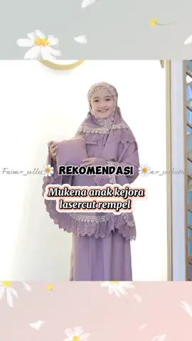 Mukena anak kejora lasercut rempel usia 4-9 tahun #bismillahfyp #mukenaanak #cekkeranjangkuningya🙏🙏🙏 #viraltiktok #fypシ 