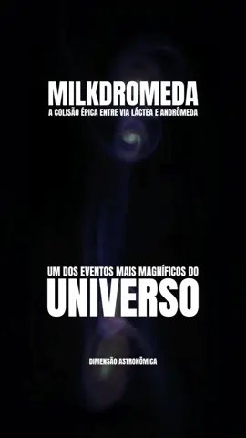 O que vai ACONTECER quando a VIA LÁCTEA e ANDRÔMEDA COLIDIREM? #galaxia #vialactea #andromeda #astronomia #universo #dimensaoastronomica 