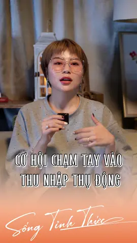 Cơ Hội Chạm Tay Vào Thu Nhập Thụ Động #SongTinhThuc #LearnOnTiktok #kienthuc #Yarian #fyp #tinhthuc