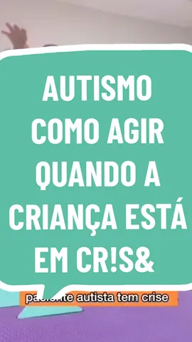 AUTISMO COMO AGIR QUANDO A CRIANÇA ESTÁ EM CR!SE #autism #autismo #autismoinfantil #autistanotiktok #autismobrasil #autista #autistas #maternidade #viral #viralvideo #tiktok #tdah #maeatipica 