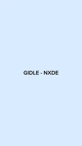 gidle - nxde full lyrics #fyp #fypシ #kpopsongs #music #spotify #gidle #nxde 