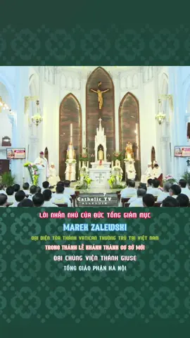 LỜI NHẮN NHỦ CỦA ĐỨC TỔNG GIÁM MỤC MAREK ZALEWSKI | ĐẠI DIỆN TÒA THÁNH VATICAN THƯỜNG TRÚ TẠI VIỆT NAM | TRONG THÁNH LỄ KHÁNH THÀNH CƠ SỞ MỚI ĐẠI CHỦNG VIỆN THÁNH GIUSE | TỔNG GIÁO PHẬN HÀ NỘI #jesus #maria #conggiao #catholic #tgpsaigon #tgphanoi #vaticano #pope #foryou #catholicnews_tv #catholic_tvvn 