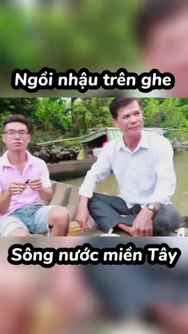 Ngồi Nhậu Trên Ghe, Sông nước Miền Tây (p7)       #mientay #fyp #food #ăncungtiktok❤️ #nétquê #ăn #đói #finefood #mónngonmỗingày #ăncungtiktok 