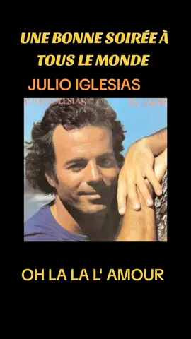 #pourtoi #fyp #julioiglesias #ohlalalamour 