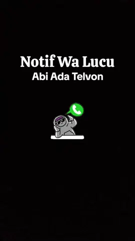 Notif Wa Lucu || Abi Ada Telvon #notif #notifwhatsapp #notification #notifications #notificaciones #lucu #lucu_ngakak #lucubanget #lucuabis #lucutiktok 