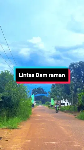 Dam Raman punya Kenangan  #damraman #lampungtiktok #fy 
