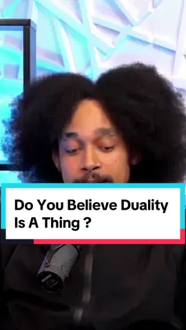Do You Believe Duality Is A Thing ?  #fyp #college #podcast #career #motivation #advice #Lifestyle 