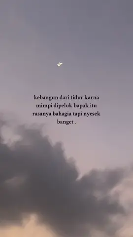 Rasanya beneran dipeluk erat banget , tapi pas tiba tiba bangun , ternyata sadar kalau cuma mimpi ☹️ makasih dah dateng ya pak dimimpiku malem ini , makasih juga untuk peluknya , tau aja kalau anaknya lagi capek hehe 🤍#ayah #bapak #ayahdananakperempuannya 